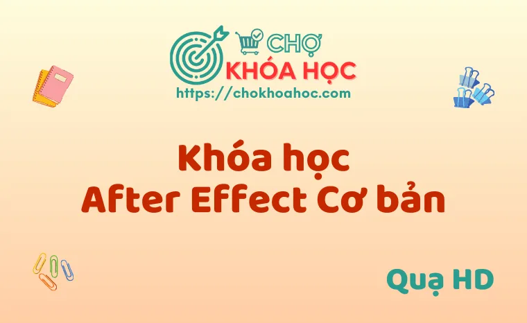 Khóa học After Effect Cơ bản - Quạ HD